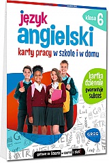 J�zyk angielski. Karty pracy w szkole i w domu - klasa 6