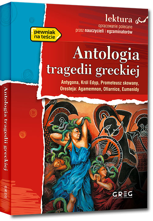 Antologia tragedii greckiej - Antygona, Kr�l Edyp, Prometeusz skowany, Oresteja - Sofokles, Ajschylos