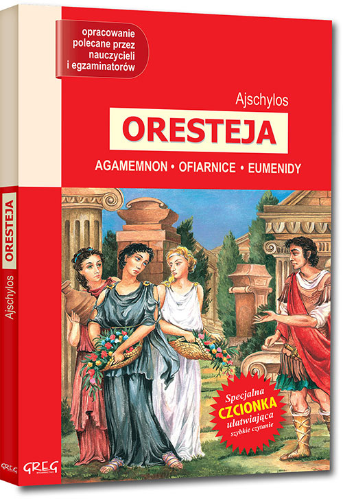 Oresteja - Agamemnon, Ofiarnice, Eumenidy - Ajschylos